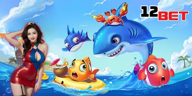 Bắn Cá 12Bet - Chinh Phục Cá Boss Nhận Thưởng Cực Sung 3 Điểm qua những biến thể bắn cá 12Bet đổi thưởng